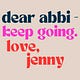 Dear Abbi - Keep Going. Love, Jenny