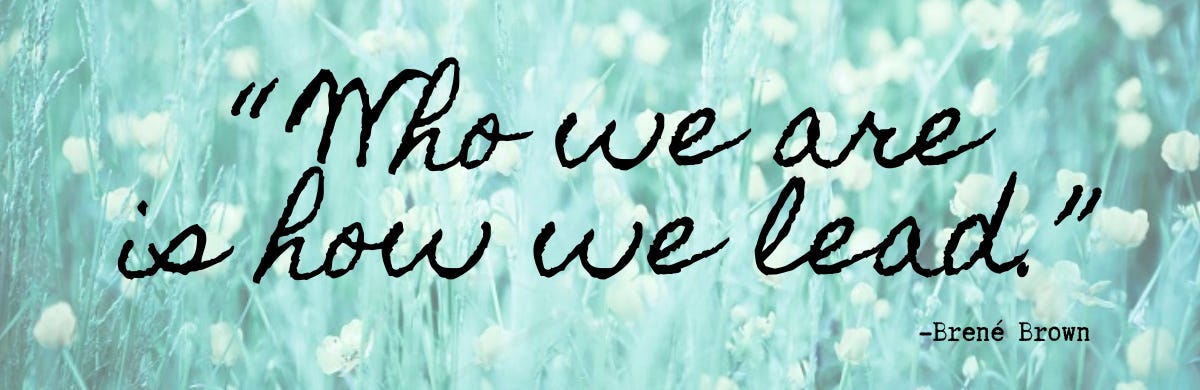 "Who we are is how we lead."