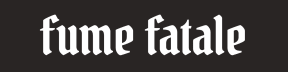 Fume Fatale