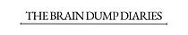 The Brain Dump Diaries