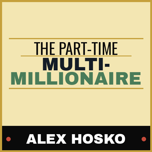 The Part-Time Multi Millionaire