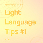 Light Language Tips #1: breath, inner judge, and secondary symptoms.