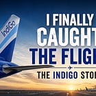 I Finally Caught The Flight: The IndiGo Story