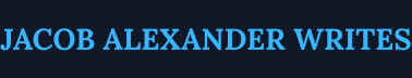 Jacob Alexander Writes