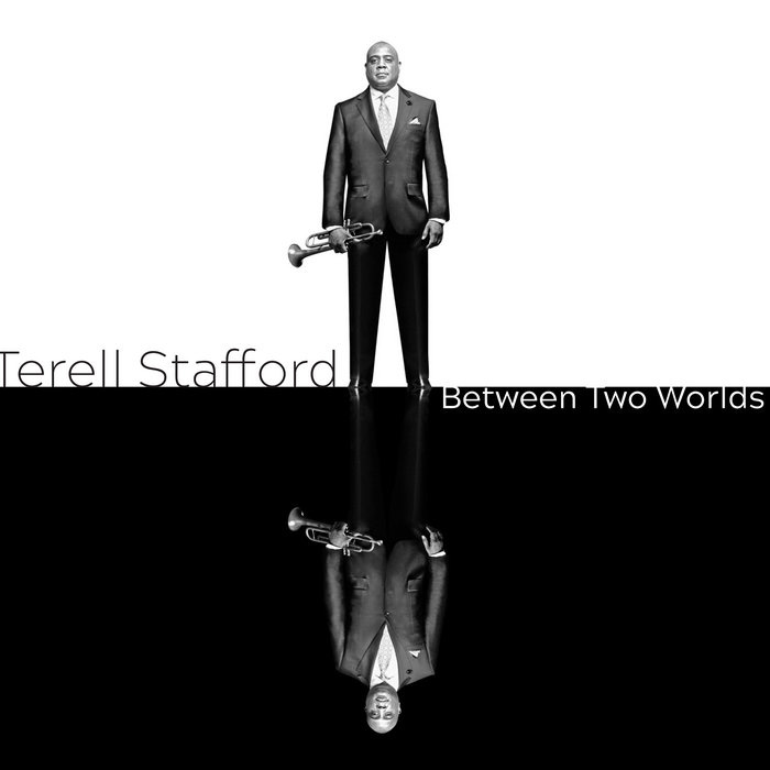Between Two Worlds, by Terell Stafford
