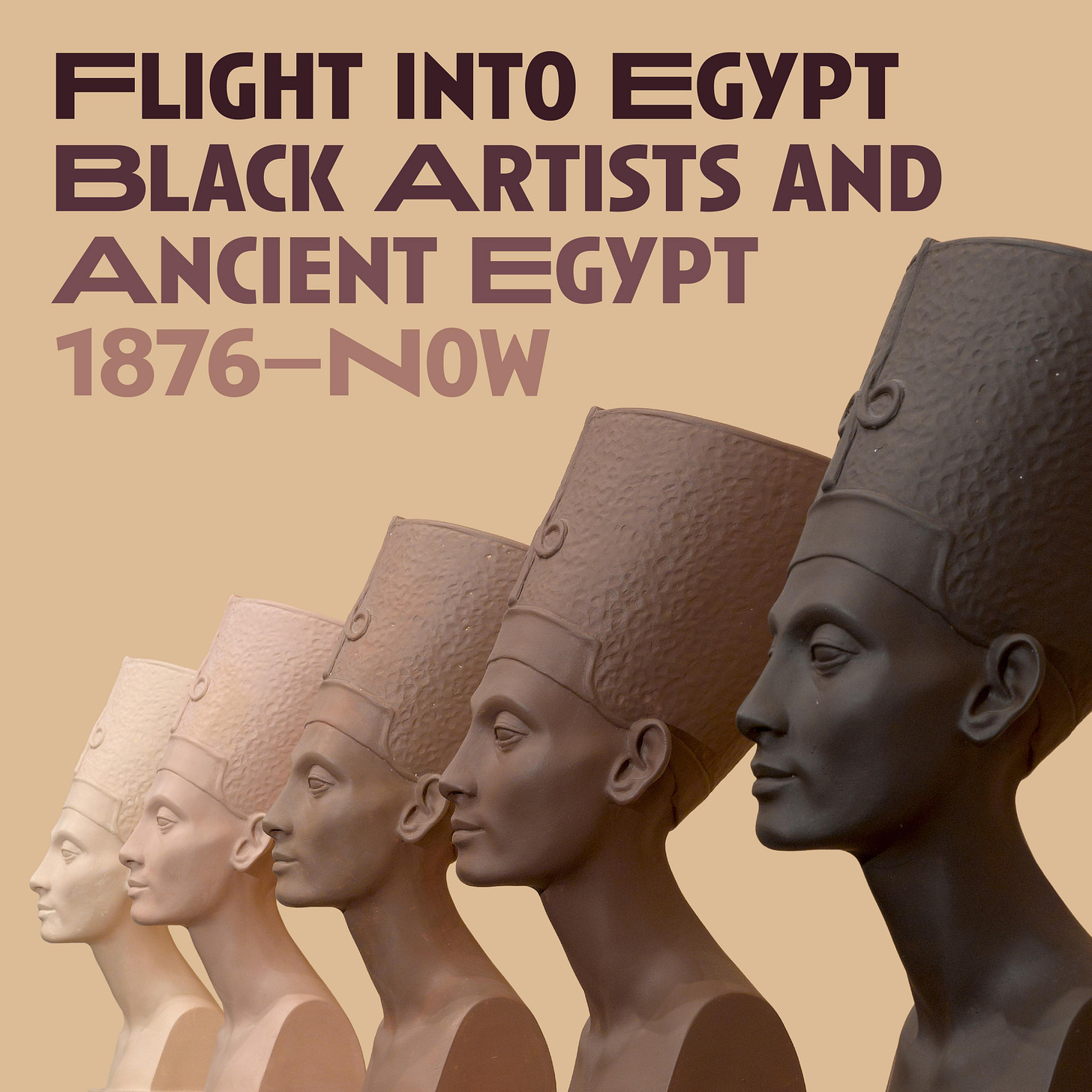 A series of nefertiti busts transitions from historical to contemporary styles, symbolizing the evolution of art influenced by ancient egypt from 1876 to the present, titled "flight into egypt and ancient artists.