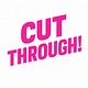 Cut Through!