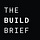 The Build Brief