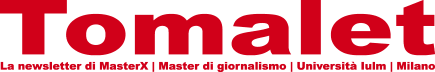 Tomalet, la newsletter del Master in Giornalismo IULM