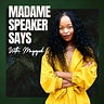 Madame Speaker Says