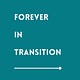 Forever In Transition