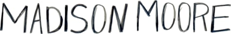 From the Desk of Madison Moore