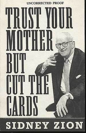 Trust Your Mother But Cut the Cards by Sidney ZION on Between the Covers