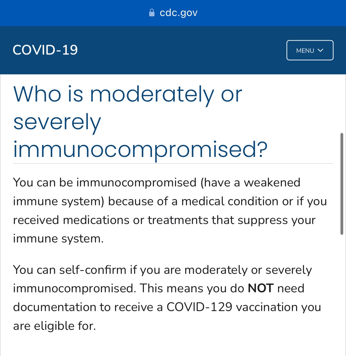 Screenshot from CDC. Text says: "COVID-19 Who is moderately or severely immunocompromised? You can be immunocompromised (have a weakened immune system) because of a medical condition or if you received medications or treatments that suppress your immune system. You can self-confirm if you are moderately or severely immunocompromised. This means you do NOT need documentation to receive a COVID-129 vaccination you are eligible for."
