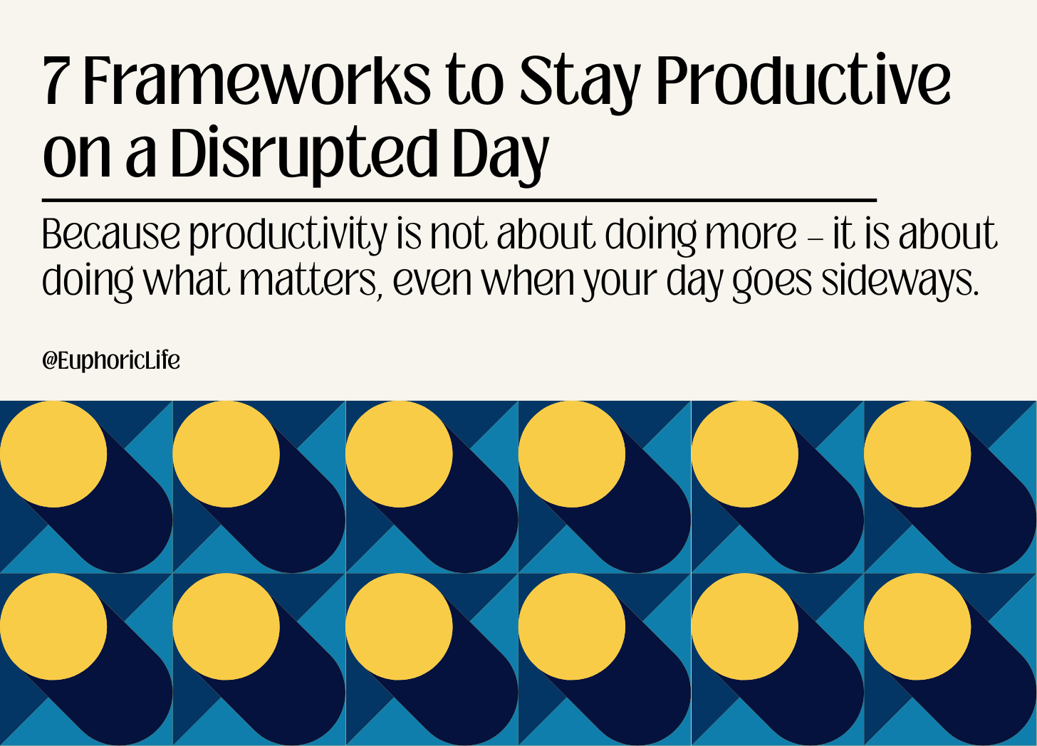A Blog About 7 Frameworks to Stay Productive on a Disrupted Day