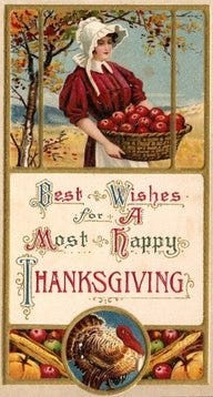 Vintage greeting card with the message "Best Wishes for A Most Happy Thanksgiving." At the top is a woman in old-fashioned clothing carrying a large basket of apples. At the bottom is a turkey, more apples, and pumpkins.