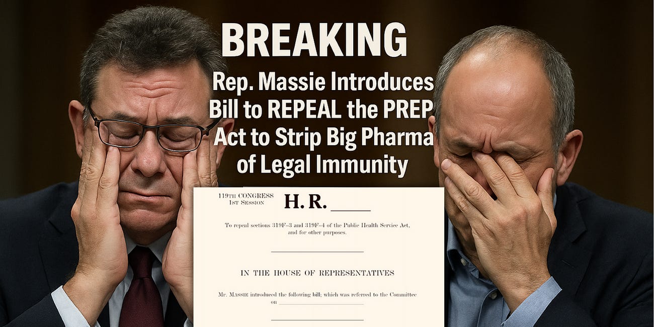 BREAKING: Rep. Massie Files Bill to REPEAL the PREP Act and Strip Big Pharma of Legal Immunity