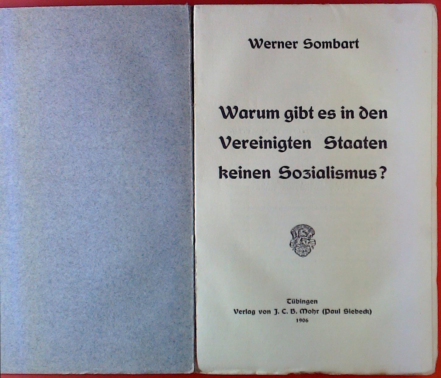 Warum gibt es in den Vereinigten Staaten keinen Sozialismus? by Werner  Sombart: good (1906) | biblion2