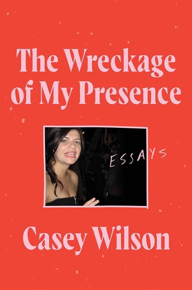 the wreckage of my presence by casey wilson