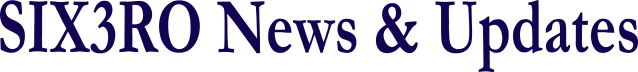 SIX3RO News and Updates