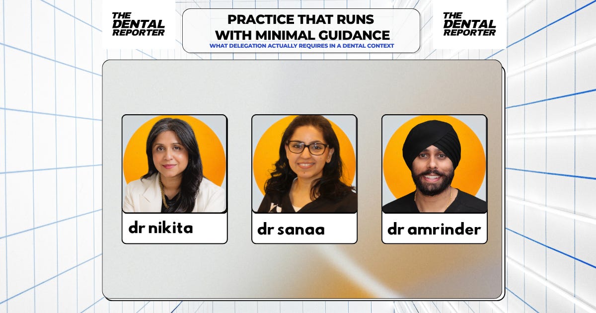 Dr Nikita Mehta, Dr Amrinder Singh Baidwan and Dr Sanaa Kader, UK principal dentists, share how they delegated so their dental practices run without them. The Dental Reporter. Dr Nikita Mehta, Dr Amrinder Singh Baidwan and Dr Sanaa Kader, UK principal dentists, share how they delegated so their dental practices run without them. The Dental Reporter.
