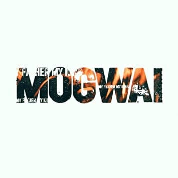 Resultado de imagen de mogwai my father my king