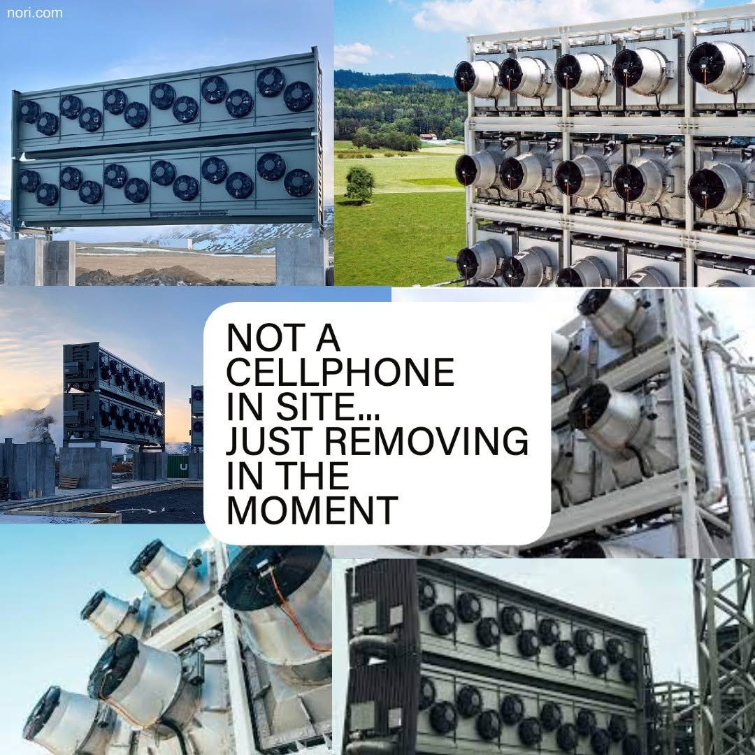 Collage of direct air capture units with banks of fans in different landscapes. A white speech bubble in the middle reads "Not a cellphone in site... just removing in the moment."