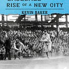 Episode 44: Baseball & New York (w/ Kevin Baker)