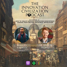 How to Create Radical Innovation Ecosystems? Lessons from British Industrial Revolution