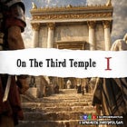 On The Third Temple (Part I)
