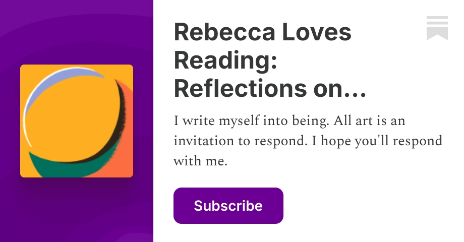 Rebecca Loves Reading: Reflections on Literature and Art | Substack