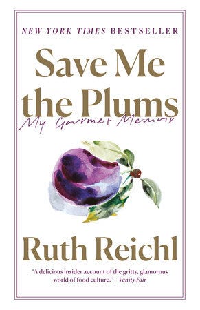 Save Me the Plums by Ruth Reichl: 9780812982381 | PenguinRandomHouse.com:  Books