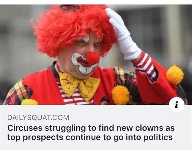Clown with red curly wig, white face paint, red nose, red lips, wearing red outfit with yellow bowtie, white gloves, and yellow pom-poms on suspenders, standing with one hand on head in puzzled pose, text overlay reads Businesses struggling to find new clowns as prospects continue to go into politics from Daily Squat dot com