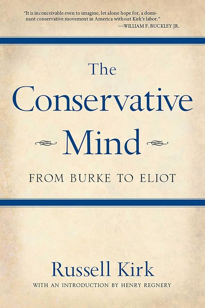 The Conservative Mind: From Burke to Eliot: Russell Kirk: 9780895261717:  Amazon.com: Books