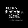 Scary Thoughts