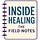 Inside Healing: The Field Notes