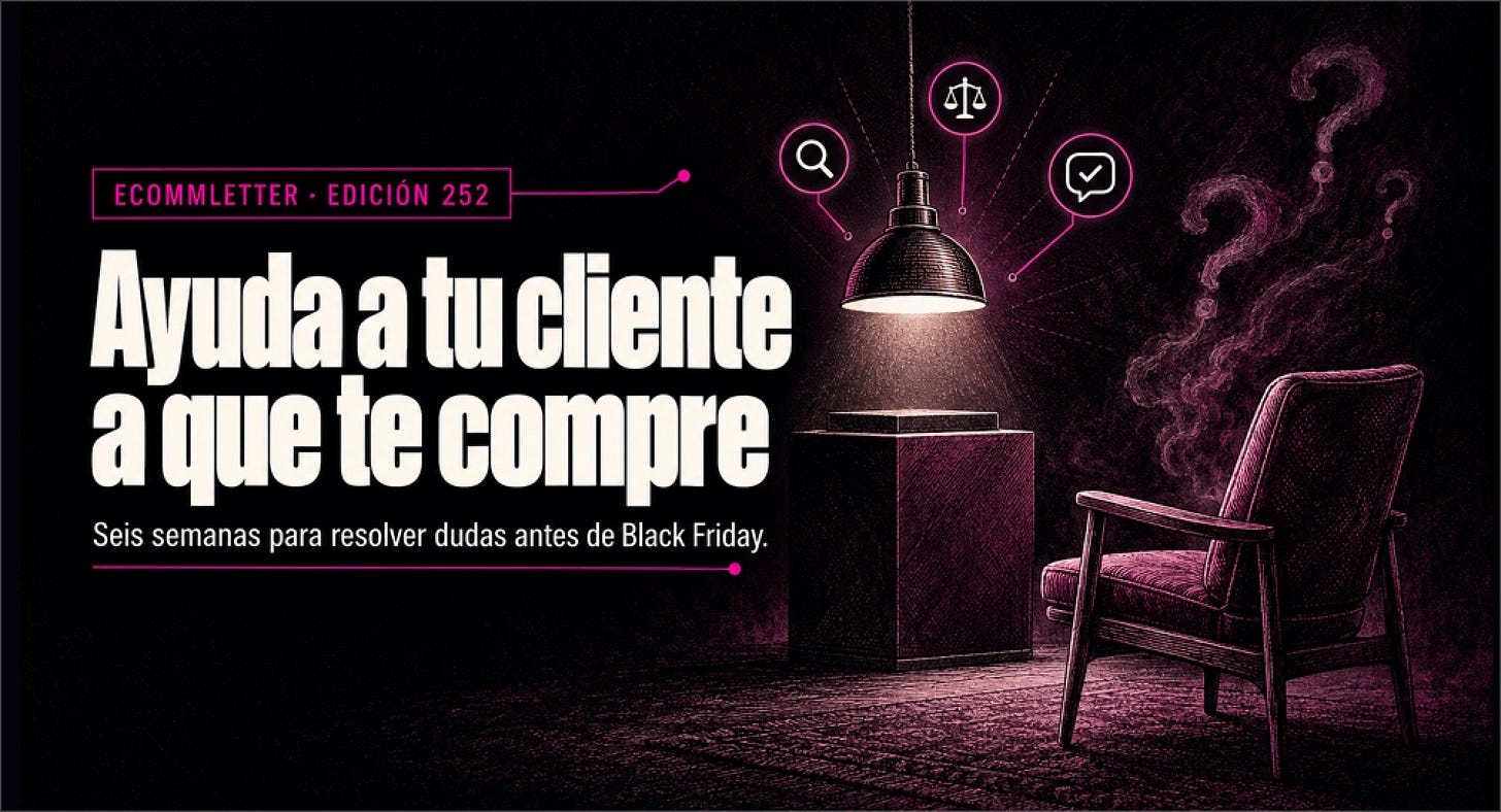 Ayuda a que tu cliente te compre. Edición 252 de la EcommLetter. 