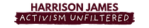 Harrison James: Activism Unfiltered