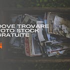 Dove trovare foto stock gratuite