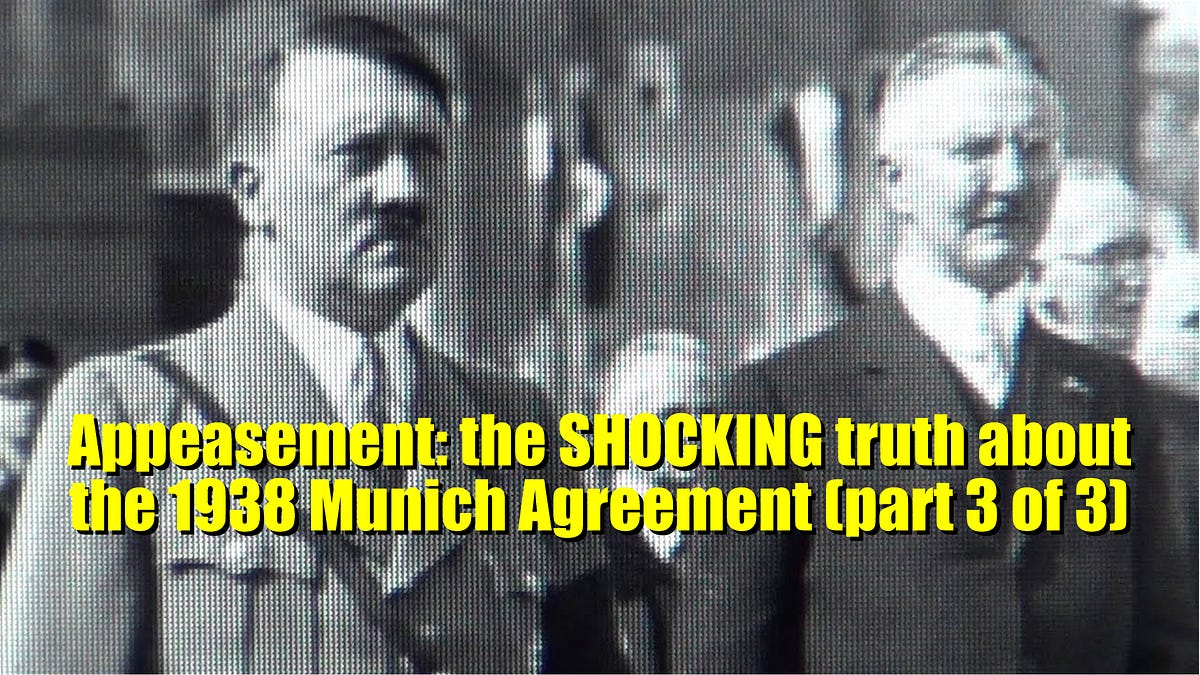 Appeasement: the SHOCKING truth about the 1938 Munich Agreement (part 3 of 3)