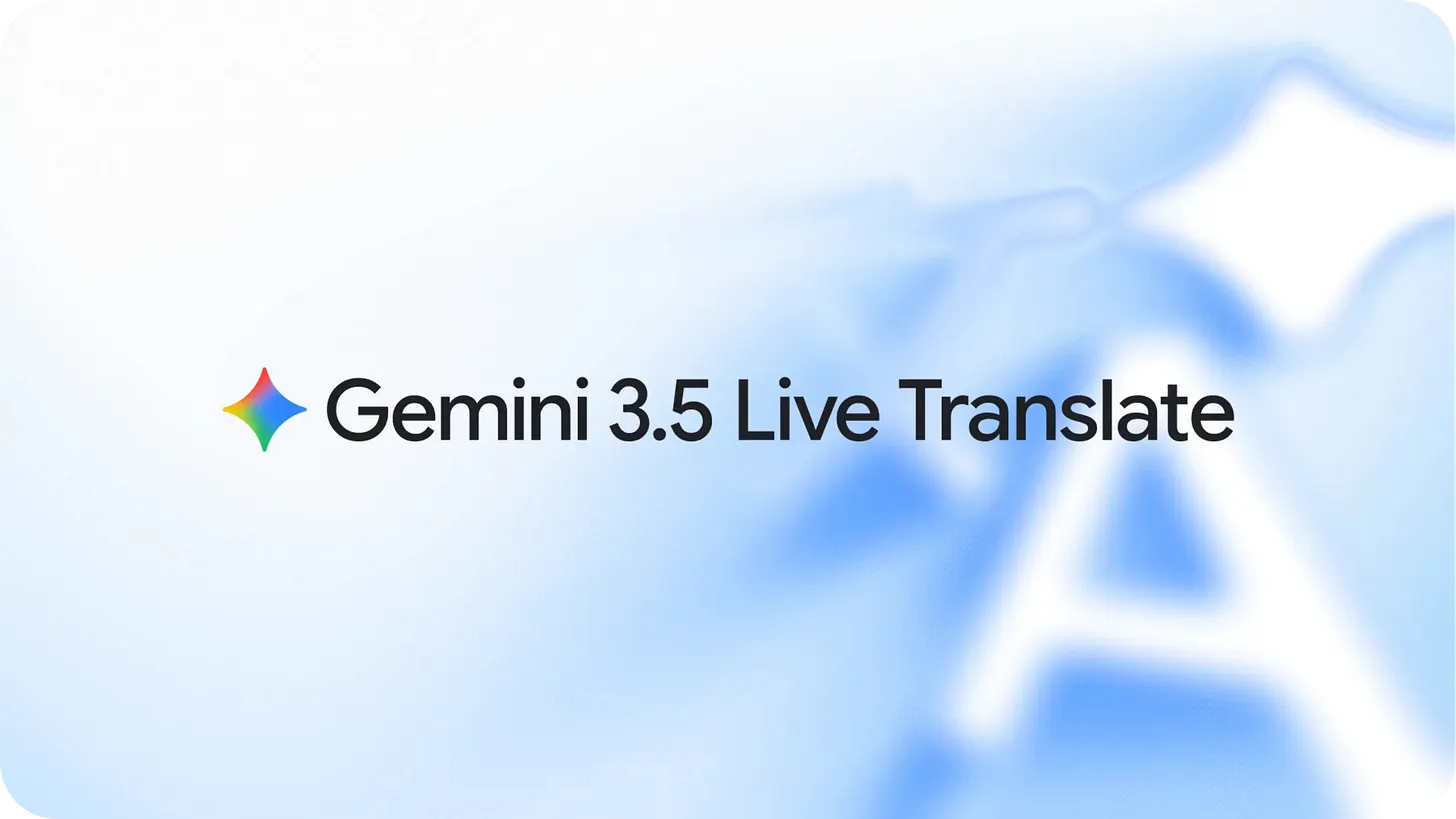 Google Gemini 3.5 Live Translate: traducción de voz a voz casi en tiempo real en más de 70 idiomas, integrada en Google Meet y Google Translate
