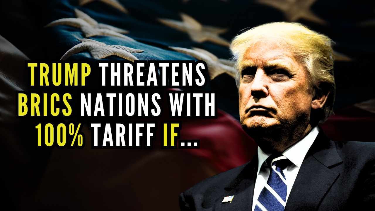 Trump's Big Warning to BRICS; Threatens 100% Tariff If...