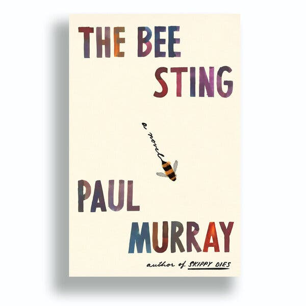 The book cover of “The Bee Sting,” by Paul Murray, features the title and author’s name on a blank cream-colored background. The only image on the cover is an illustration of a small bee whose tail spells “a novel.”
