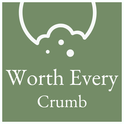 Worth Every Crumb