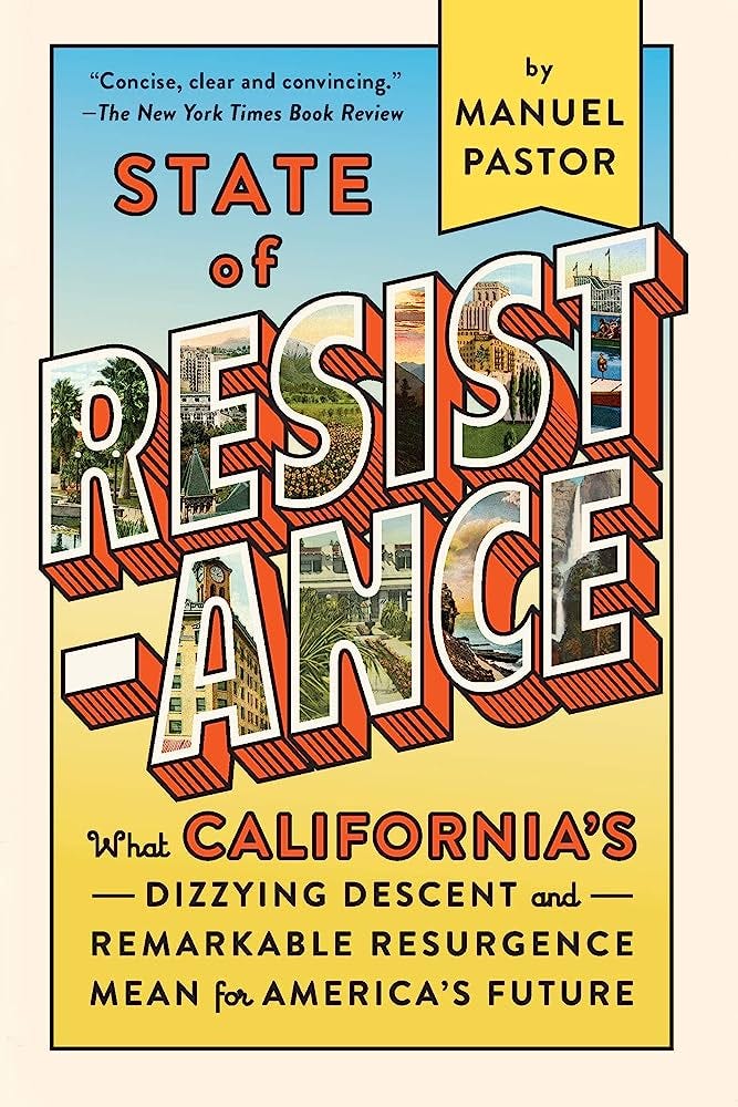 State of Resistance: What California's Dizzying Descent and Remarkable  Resurgence Mean for America's Future: Pastor, Manuel: 9781620975572:  Amazon.com: Books