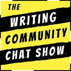 WRITE, CONNECT, GROW, With The Writing Community Chat Show.