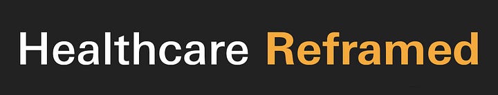 Healthcare Reframed