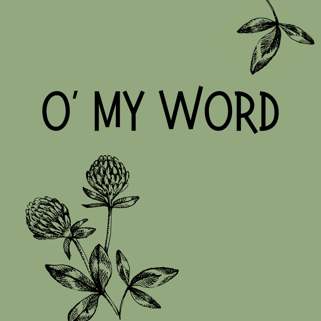 O' My Word