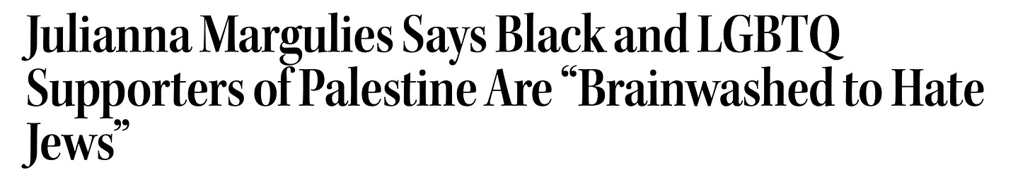 Julianna Margulies Says Black and LGBTQ Supporters of Palestine Are “Brainwashed to Hate Jews”