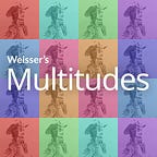 Weisser's Multitudes